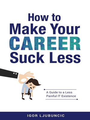 cover image of How to Make Your Career Suck Less